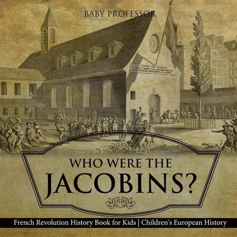 Who Were the Jacobins? French Revolution History Book for Kids Children's European History ...