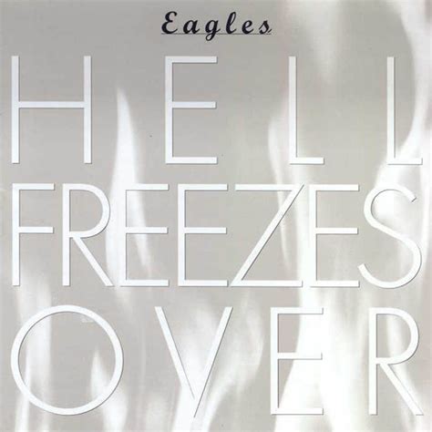 Eagles - Hell Freezes Over Lyrics and Tracklist | Genius