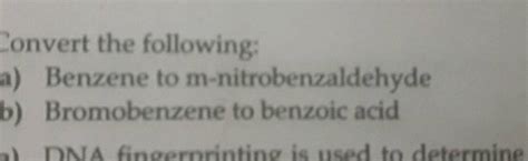 Convert the following:a) Benzene to m-nitrobenzaldehydeb) Bromobenzene