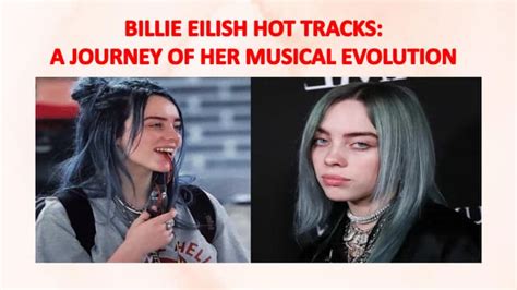 Billie Eilish Hot Tracks: A Journey of Her Musical Evolution | PPT