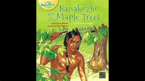 Nanabozho And The Maple Syrup - YouTube