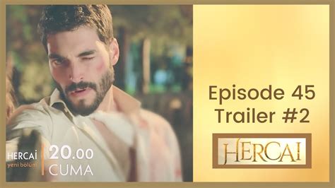 Hercai Ep 45 Trailer #2 Akin Akinozu English 2020 - YouTube