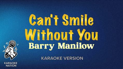 Barry Manilow - Can't Smile Without You (Karaoke Songs with Lyrics) - YouTube