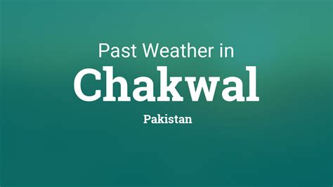 Past Weather in Chakwal, Pakistan — Yesterday or Further Back