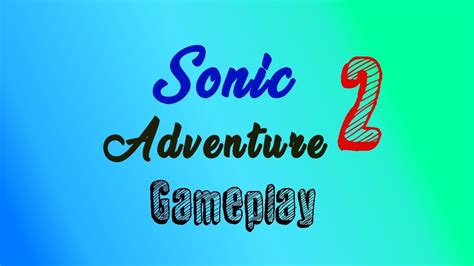 Sonic Adventure 2 Gameplay - Parte 6?? - YouTube