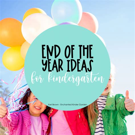 How to make the end of kindergarten memorable – Enchanted Kinder Garden