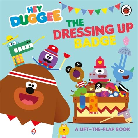 Hey Duggee: The Dressing Up Badge by Hey Duggee | Waterstones