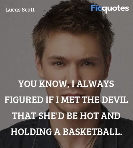 Lucas Scott Quotes - One Tree Hill