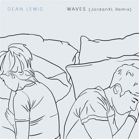 Dean Lewis – Waves (JordanXL Remix) Lyrics | Genius Lyrics