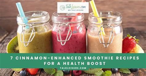 7 Cinnamon-Enhanced Smoothie Recipes for a Health Boost - Talk Leisure