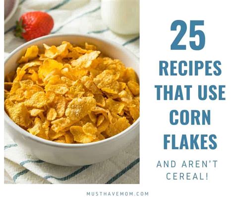 25 Recipes Using Kellogg's Corn Flakes That Don't Involve Your Cereal Bowl! - Must Have Mom