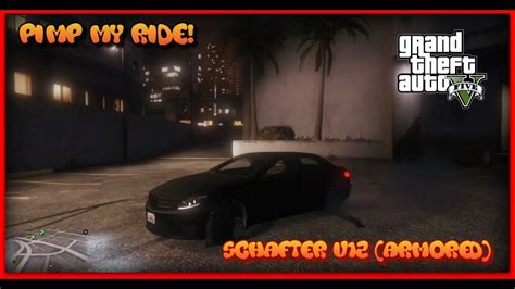 GTA V - Pimp My Ride #2 | Schafter V12 (Armored) | Car Customization & Gameplay - YouTube