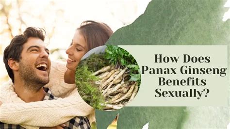 How Does Panax Ginseng Benefits Sexually? Top 5 Ways to Know