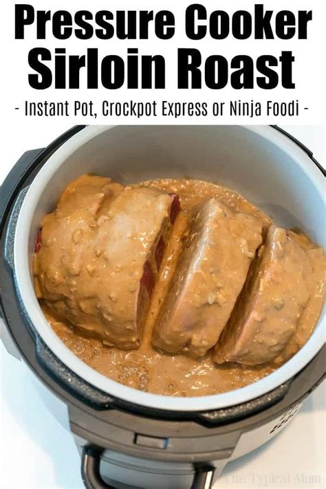 Ninja Foodi Roast and Gravy - Pressure Cooker Sirloin Roast