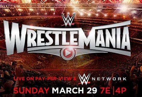 WrestleMania 31- Date, Place,Tickets and What to Watch