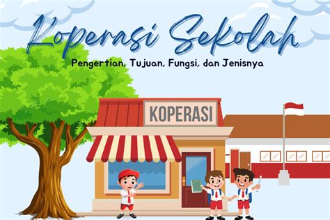 Pengertian Koperasi Sekolah - Homecare24