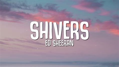 Ed Sheeran - Shivers (Lyrics) - YouTube