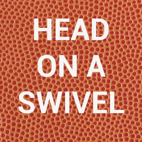 Head on a Swivel | Listen via Stitcher for Podcasts