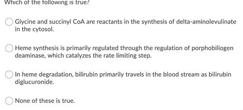 Solved Which of the following is False? Ferrochelatase | Chegg.com