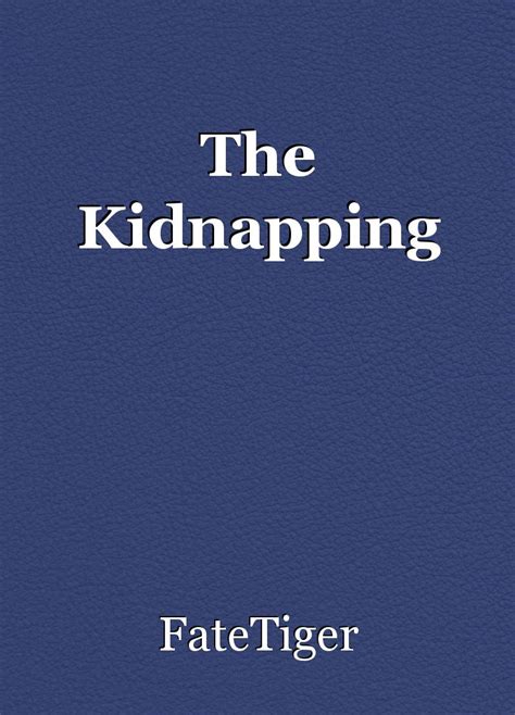 The Kidnapping, short story by FateTiger