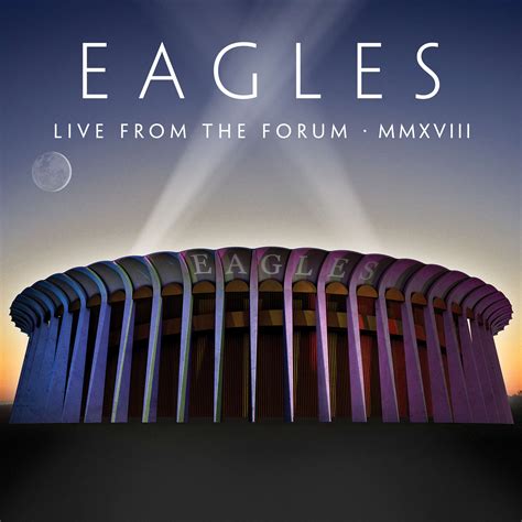 Eagles. Live from the Forum MMXVIII (2020)