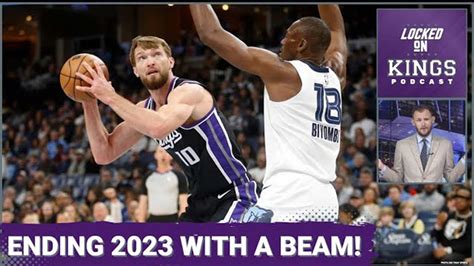 The Sacramento Kings End 2023 with a Beam & Starting Lineup Change ...