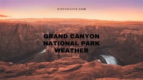 Grand Canyon National Park Weather - Time to Visit - Hippo Haven