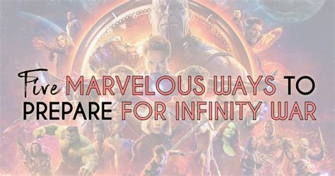 Oh So Geeky: 5 Marvelous Things To Do Before Avengers: Infinity War