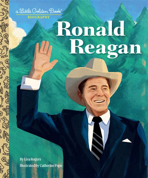 Ronald Reagan: A Little Golden Book Biography – Author Lisa Rogers ...