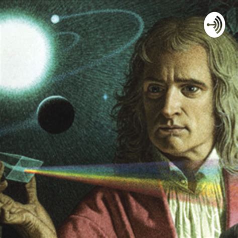 Transformation- Isaac Newton's Discovery of Gravity | Listen via Stitcher for Podcasts