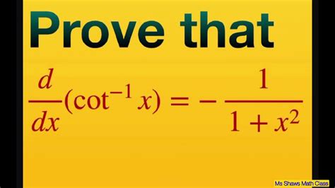 Prove that the derivative of cot^(-1) x= -1/(1+ x^2). Derivative of Inverse Trig Functions - YouTube