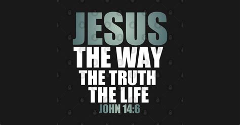 John 14:6 Bible Verse Jesus The Way The Truth The Life - Christian ...