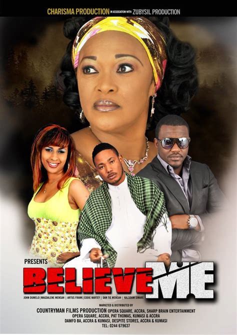 New Movie: "Believe Me" Feat John Dumelo, Kalsume Sinare, Kofi Adjorlolo, Eddie Nartey & Others ...