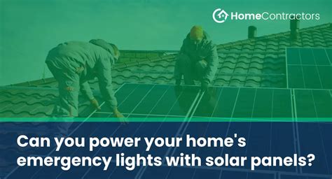 Can you power your home's emergency lights with solar panels? - HomeContractors.com