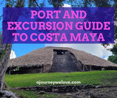 Port And Shore Excursions In Costa Maya (Guide) — A Journey We Love