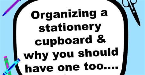 Rosie's Cottage: Organizing A Stationery Cupboard & Why You Should Have ...