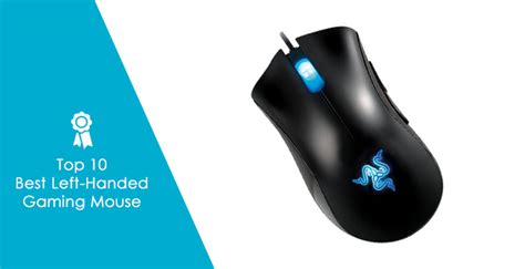 Top 10 Best Left-Handed Gaming Mouse You Need to Know About