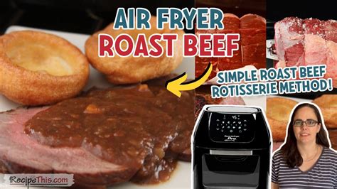 Air Fryer Roast Beef (air fryer rotisserie method) – Instant Pot Teacher