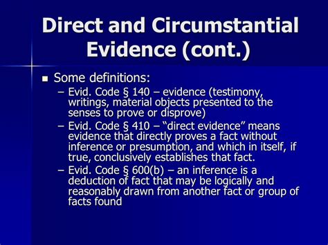 Direct and Circumstantial Evidence. Direct and Circumstantial Evidence (cont.) Some definitions ...