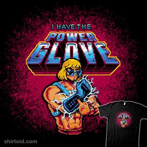 I Have the Power Glove! | Power glove, Shirt woot, Retro games console