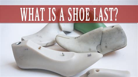 The Ultimate Guide to Shoe Last Types and Shoemaking