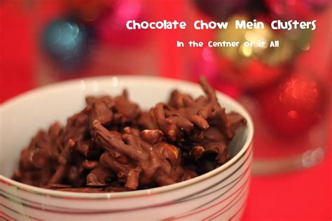 In the Centner of it All: Chocolate Chow Mein Clusters