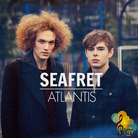 Seafret-Atlantis - Song Lyrics