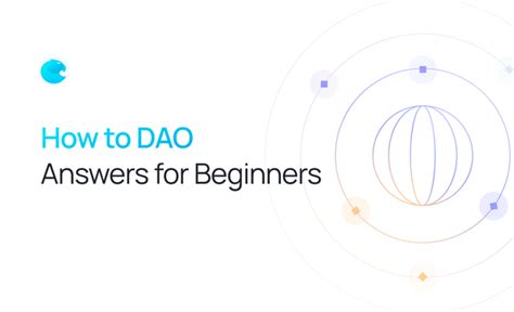 How to DAO: Answers for Beginners