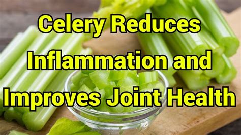 Celery Reduces Inflammation and Improves Joint Health - YouTube