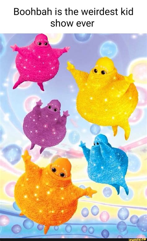 Boohbah memes. Best Collection of funny Boohbah pictures on iFunny