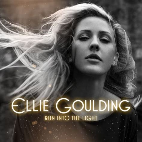 Ellie Goulding - Run Into the Light Lyrics and Tracklist | Genius