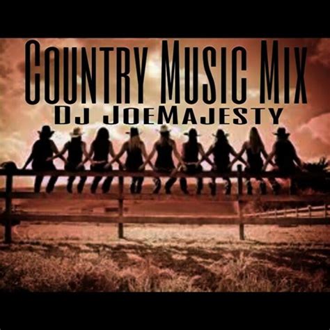 Stream Country Music Mix by Dj JoeMajesty 100 | Listen online for free ...