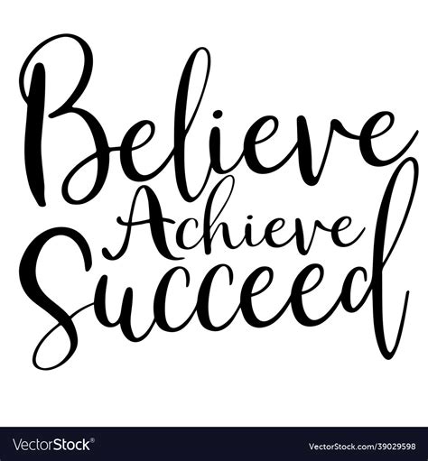 Believe Achieve Succeed Quotes