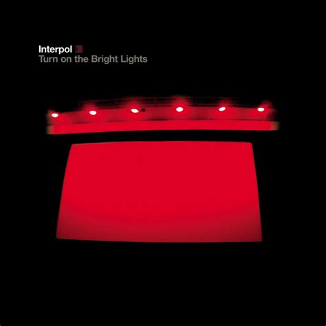 Interpol - Turn on the Bright Lights Lyrics and Tracklist | Genius